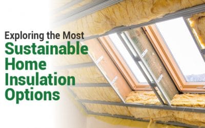 Exploring the Most Sustainable Home Insulation Options
